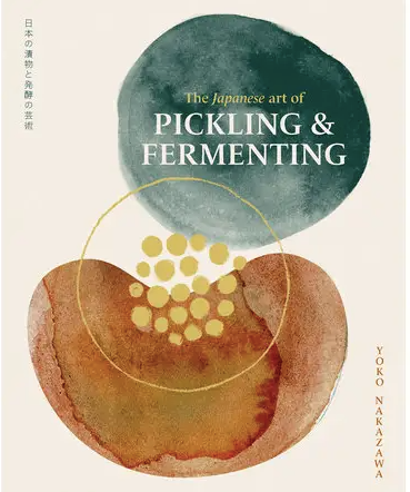 The Japanese Art of Pickling & Fermenting Book