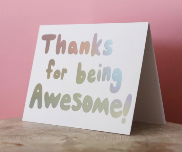 Holographic Thanks for being Awesome Card