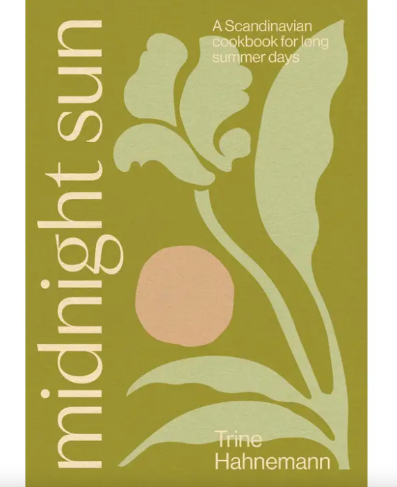 Midnight Sun, A Scandinavian Cook Book for Long Summer Days