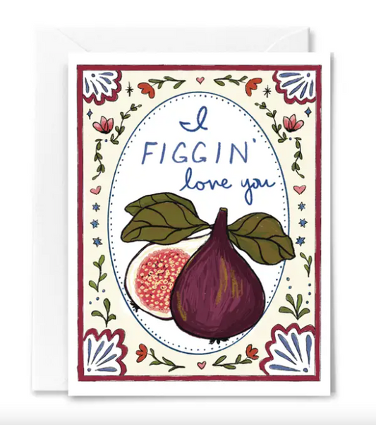 Figgin' Love You Card
